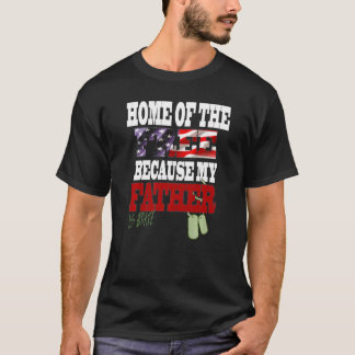 Home Of The Free Because My Father Is Brave T-Shirt