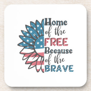 Home of the free because of the brave 4th of july  coaster