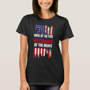 Home Of The Free Because Of The Brave 5 T-Shirt