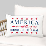 Home of the Free Because of the Brave America Lumbar Pillow<br><div class="desc">Patriotic typography pillow design features the quote "America: Home of the Free,  Because of the Brave" with star accents and horizontal stripes pattern on the reverse side. Red,  white,  and navy blue colours.</div>