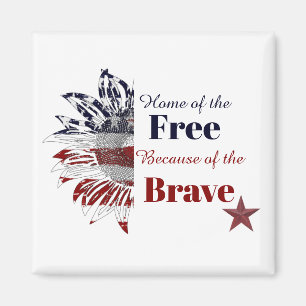 Home of the free because of the brave,   magnet