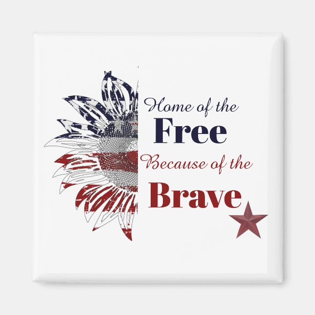 Home of the free because of the brave,   magnet (Front)