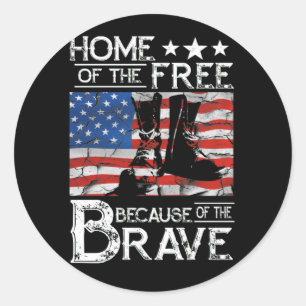 Home of the Free Because of the Brave Military Classic Round Sticker