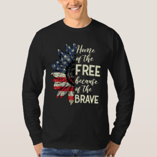 Home Of The Free Because Of The Brave Patriotic Fl T-Shirt
