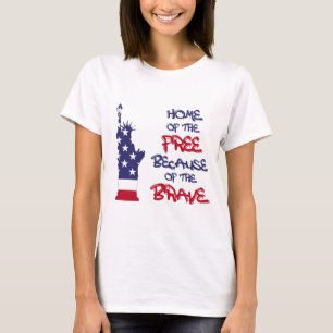 Home of the free because of the brave sign T-Shirt