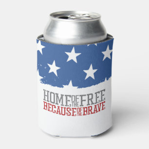 Home of the Free Because of the Brave US Flag Can Cooler
