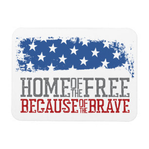 Home of the Free Because of the Brave US Flag Magnet