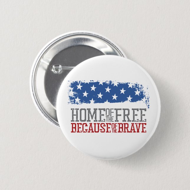 Home of the free because of the brave USA Flag 2 Inch Round Button (Front & Back)