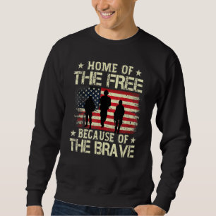 Home Of The Free Because Of The Brave Usa Flag Mem Sweatshirt