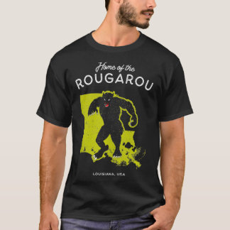 Home of the Rougarou  USA Cryptid  T-Shirt