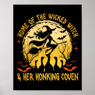 Home Of The Wicked &amp; Honking Conven Goose Witc Poster