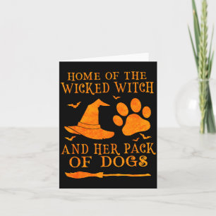 Home Of The Wicked Witch And Pack Of Dog Funny Card