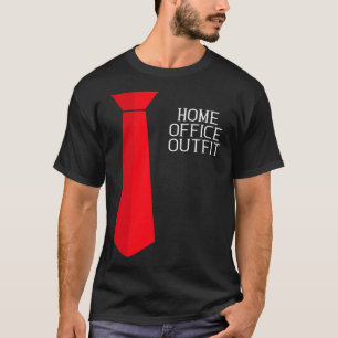 Home Office Outfit  Home Work Tie T-Shirt