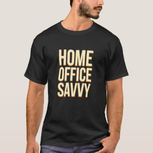 Home Office Savvy Work From Home Coworker Wfh Coll T-Shirt