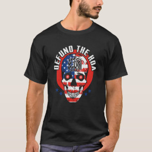 Home Owner Association Defund The HOA_2 T-Shirt