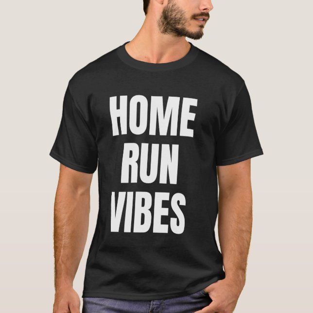 Home Run Vibes T-Shirt (Front)