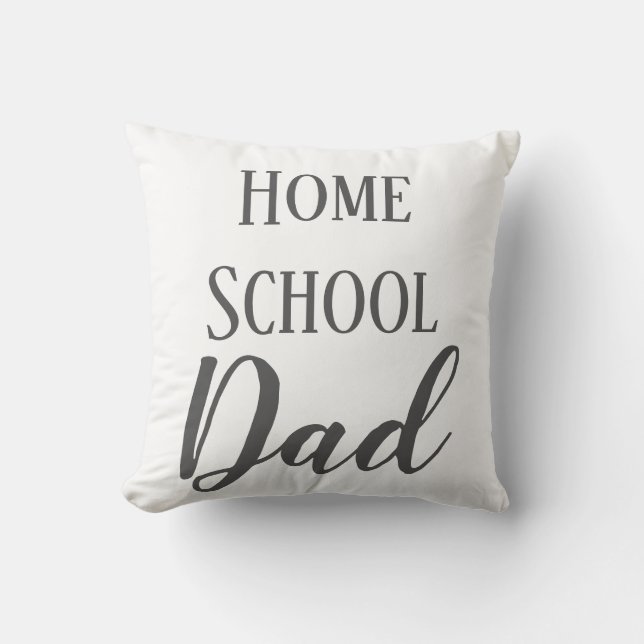 Home School Dad Grey and White Throw Pillow (Front)