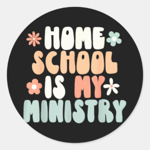 Home school is ministry homeschool mom christianHo Classic Round Sticker