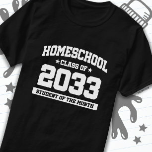 Home School Student of the Month Class of 2033 T-Shirt