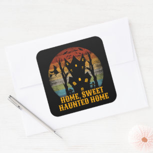 HOME SWEET HAUNTED HOME funny halloween Square Sticker