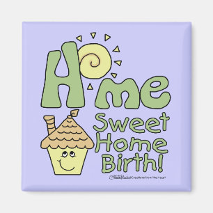 Home Sweet Home Birth! -House and Sunshine Magnet