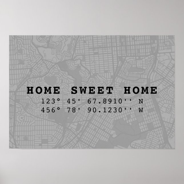 Home Sweet Home | Map & Custom Coordinates | Gray Poster (Front)