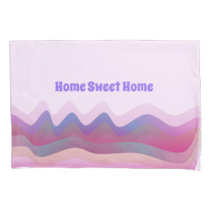 Home Sweet Home Pillowcase