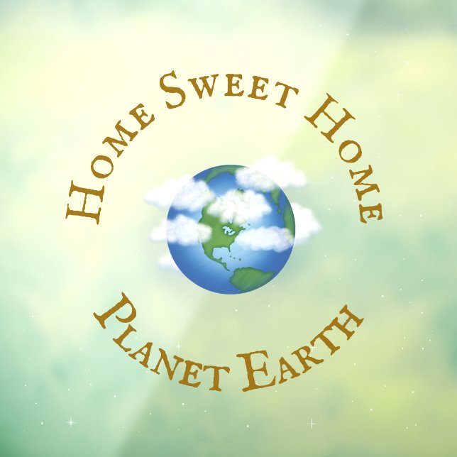 "Home Sweet Home Planet Earth" Beautiful Universe Window Cling (Sheet 3)