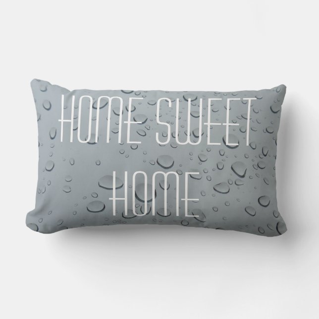 Home Sweet Home Raindrops Water Drops Photo Pillow (Front)