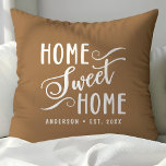 Home Sweet Home Rustic Modern Elegant Family Throw Pillow<br><div class="desc">This design features the words "home sweet home" written in a hand lettered calligraphy script font. Personalize this cute rustic design with your family name and year established. The perfect unique modern housewarming gift for new homeowners or newlyweds.</div>