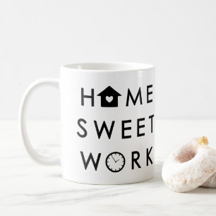 Home Sweet Work Funny Modern Quote Coffee Mug