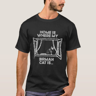 Home Where My Cat Is Mom Dad Birman Cat T-Shirt