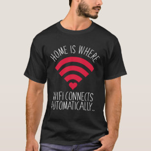 Home Where Wifi Connects Automatically Funny Inter T-Shirt