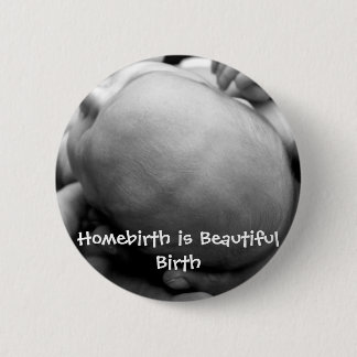 Homebirth is Beautiful Birth 2 Inch Round Button