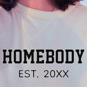 Homebody Established Year Funny B&W Sweatshirt