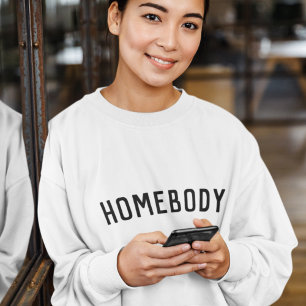 Homebody Modern Minimalist Stylish Trendy Home Sweatshirt