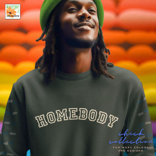 homebody modern sweatshirt stay indoors unisex