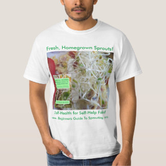 Homegrown Sprouts! Self-Health for Self-Help Folks T-Shirt