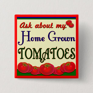 Homegrown Tomato Garden Slogan 2 Inch Square Button