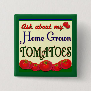 Homegrown Tomatoes Funny Garden Slogan 2 Inch Square Button