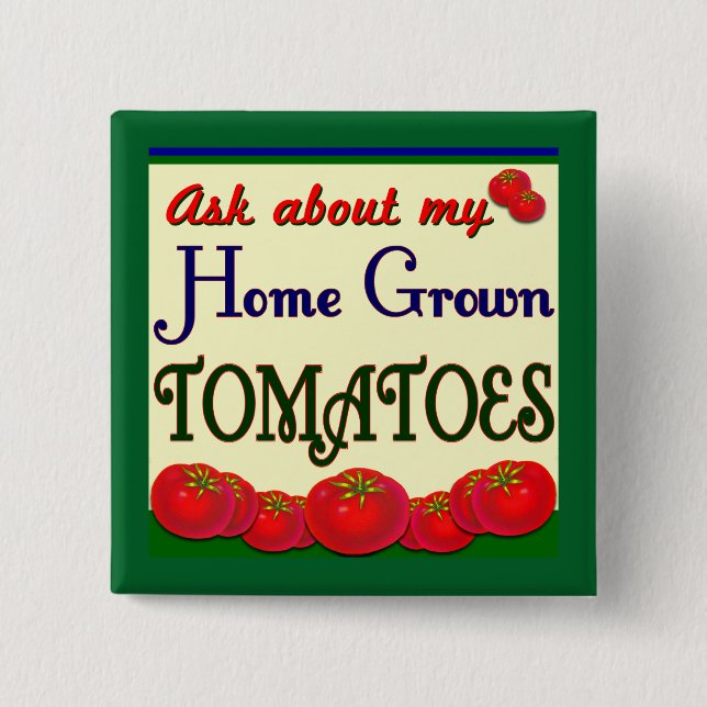 Homegrown Tomatoes Funny Garden Slogan 2 Inch Square Button (Front)