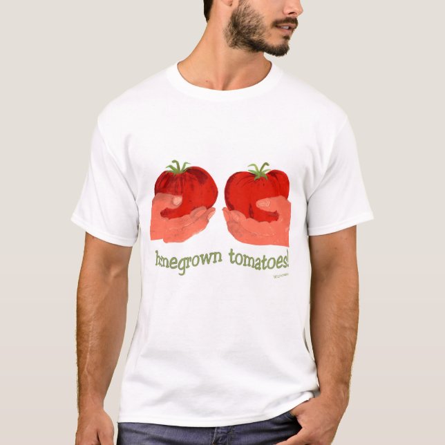 homegrown tomatoes T-Shirt (Front)