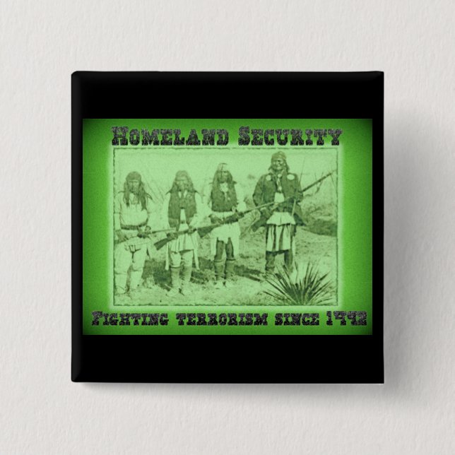 Homeland Security Fighting Terrorism Since 1492 2 Inch Square Button (Front)