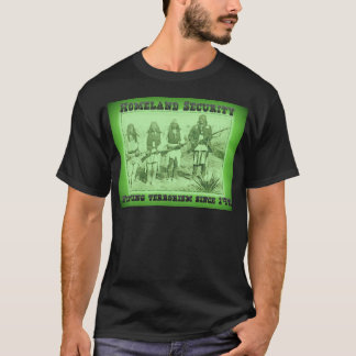 Homeland Security Fighting Terrorism Since 1492 T-Shirt