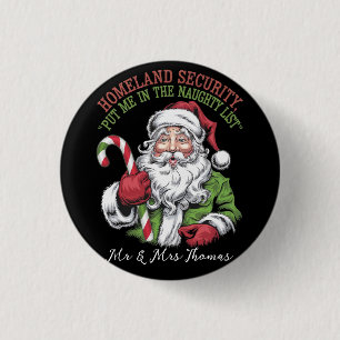 Homeland Security Put Me in the Naughty List Funny 1 Inch Round Button
