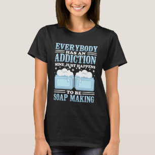 Homemade Soap Dealer Soap Maker Soap Making T-Shirt