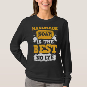 Homemade Soap Making Craft Fair Handmade Soap Make T-Shirt