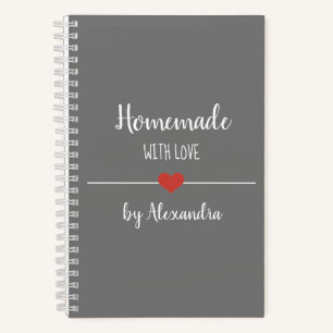 Homemade with love grey recipe Notebook