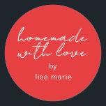Homemade with Love Personalized Bright Red Gift Classic Round Sticker<br><div class="desc">Rustic and modern personalized homemade with love sticker feautures stylish handwritten script calligraphy on a bright red background. Perfect for all your homemade gifts! Simply add your name to the label. Exclusively designed for you by Happy Dolphin Studio!</div>