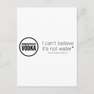 Homeopathic Vodka - I can't believe it's not water Postcard